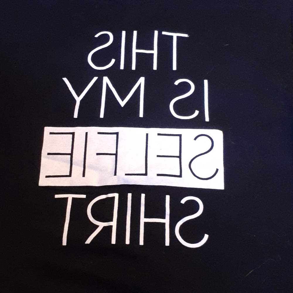 This is my selfie shirt